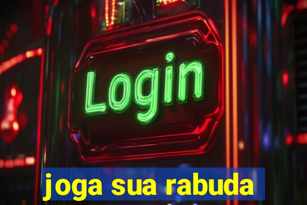 joga sua rabuda